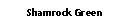 Text Box: Shamrock Green